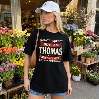 THOMAS 13K1-566 I'm Not Perfect But I Am...