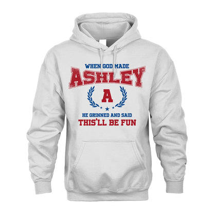 When God Made He Grinned And Said This'll Be Fun Shirt ASHLEY M1-12