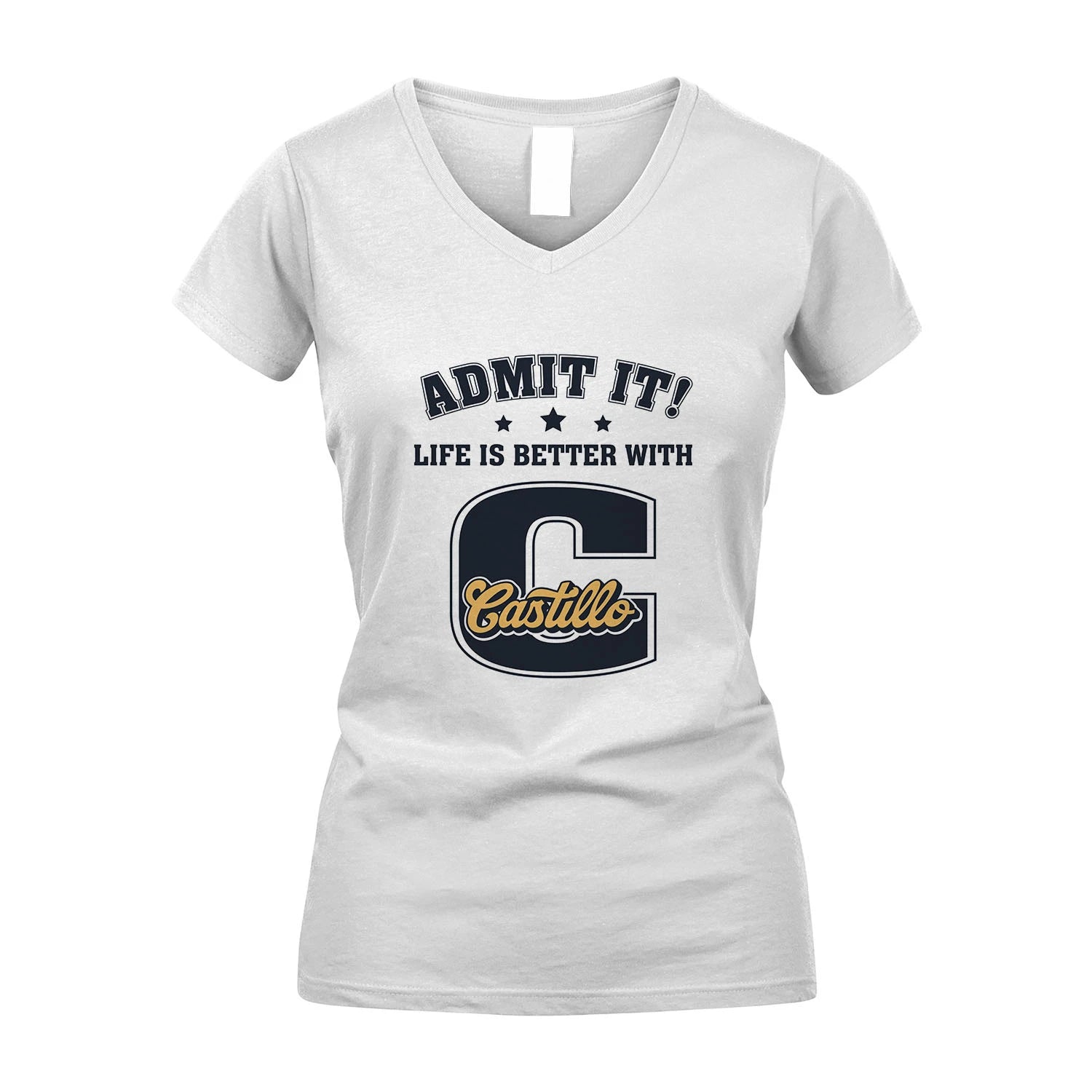 Life Is Better With Your Name Shirt CASTILLO M1-17