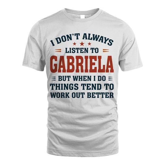 I Don't Always Listen To... GABRIELA M1-2