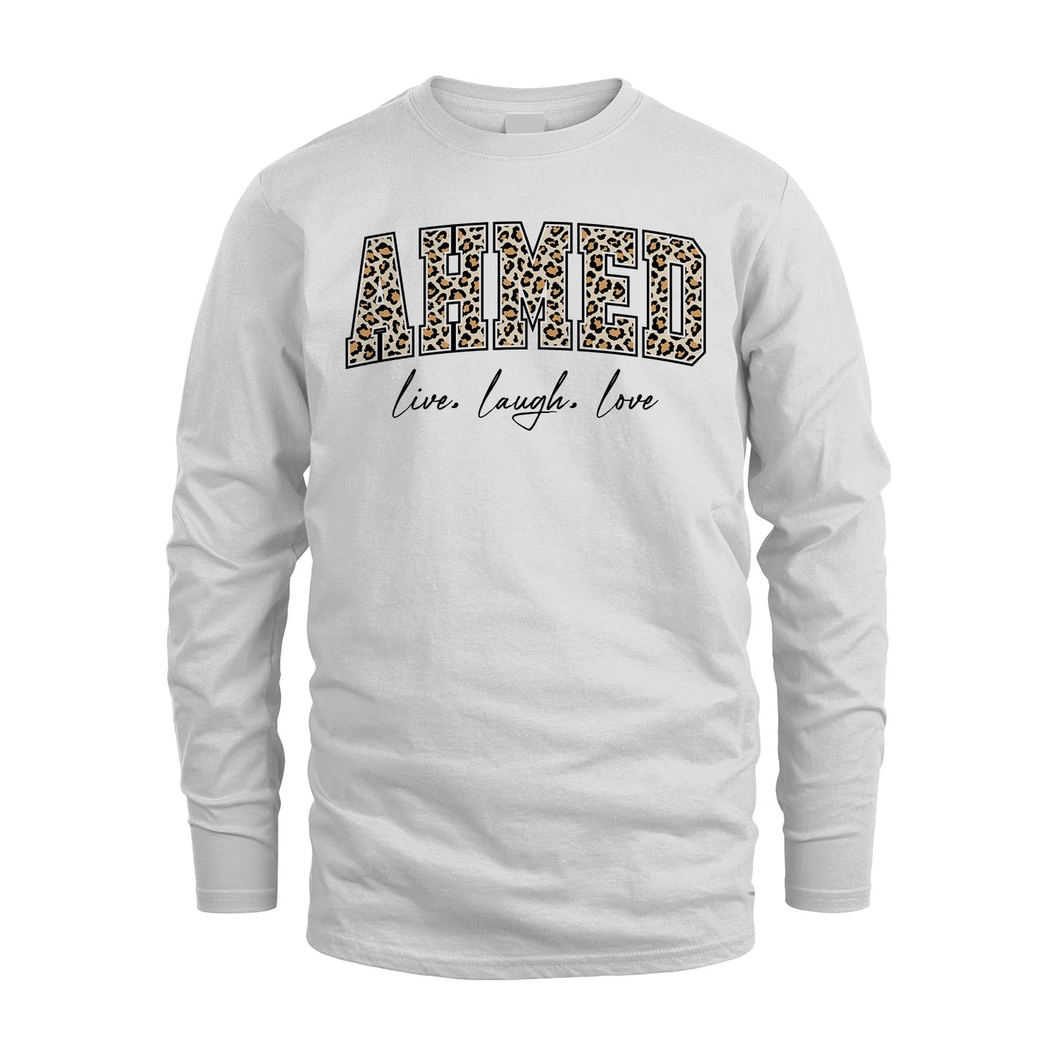 Live Laugh Love Custom Name With Leopard Pattern Shirt AHMED M1-13