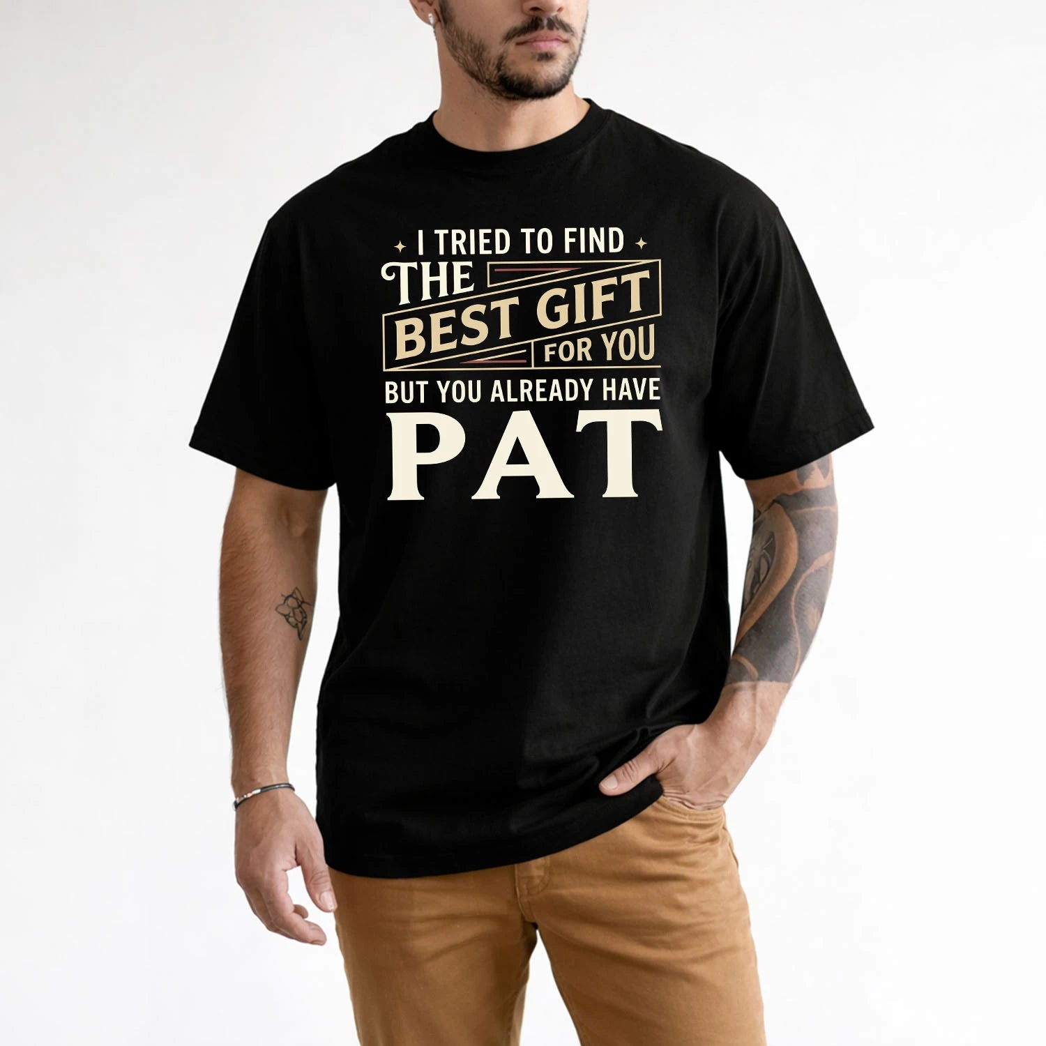 I Tried To Find The Best Gift For You Shirt PAT M1-3