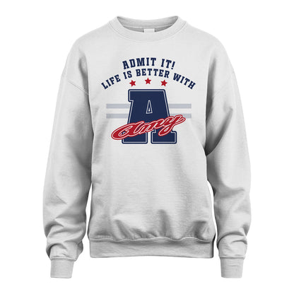 Admit It Life Is Better With Your Name Custom Shirt AMY M1-20