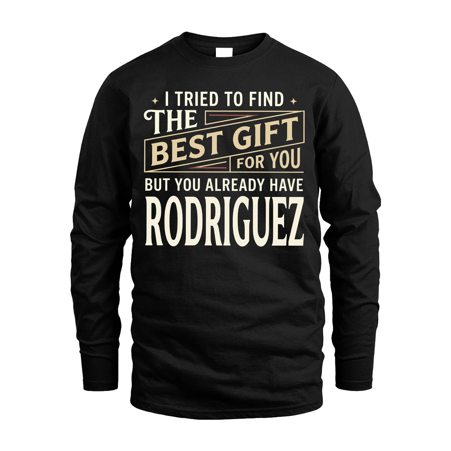 I Tried To Find The Best Gift For You Shirt RODRIGUEZ M1-3