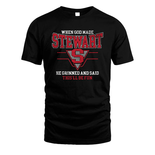 When God Made Your Name He Grinned And Said This'll Be Fun Baseball Shirt STEWART M1-29