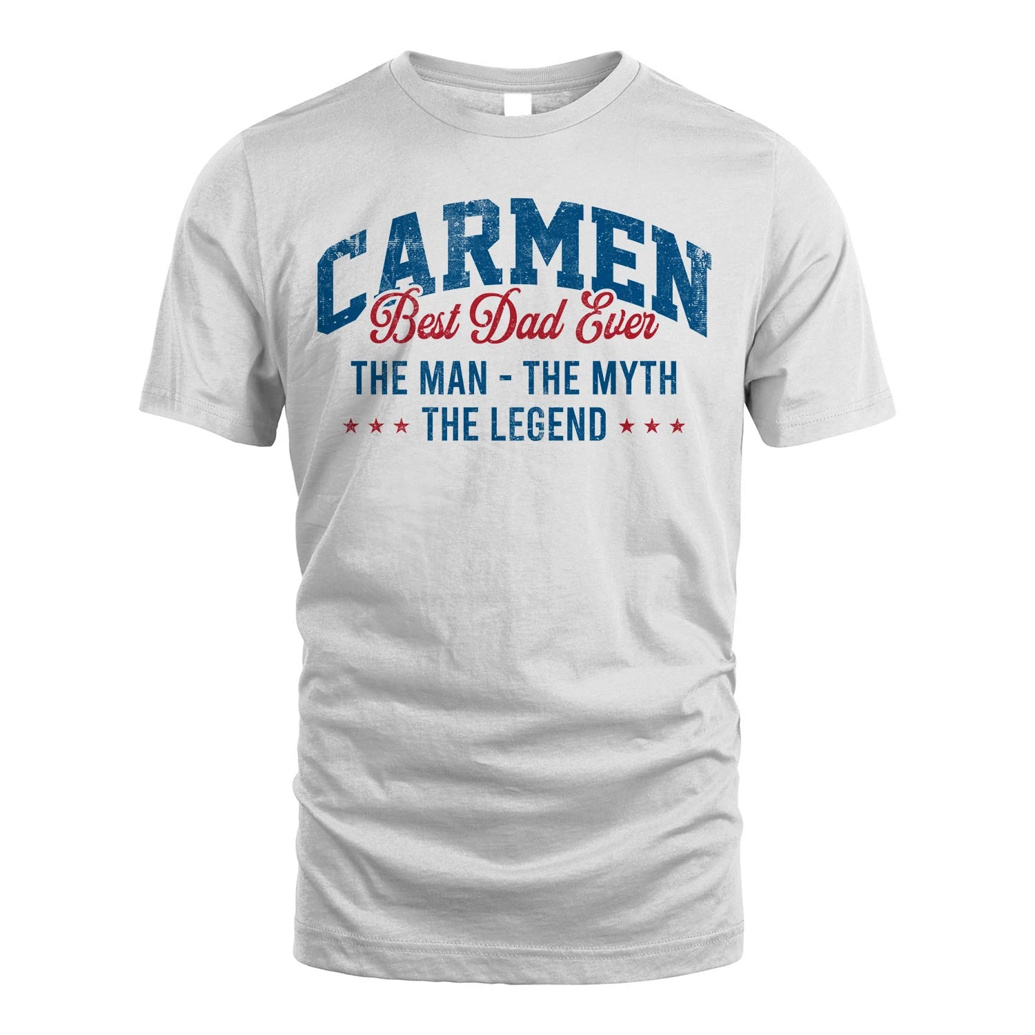 Best Dad Ever The Man The Myth The Legend CARMEN M1-7