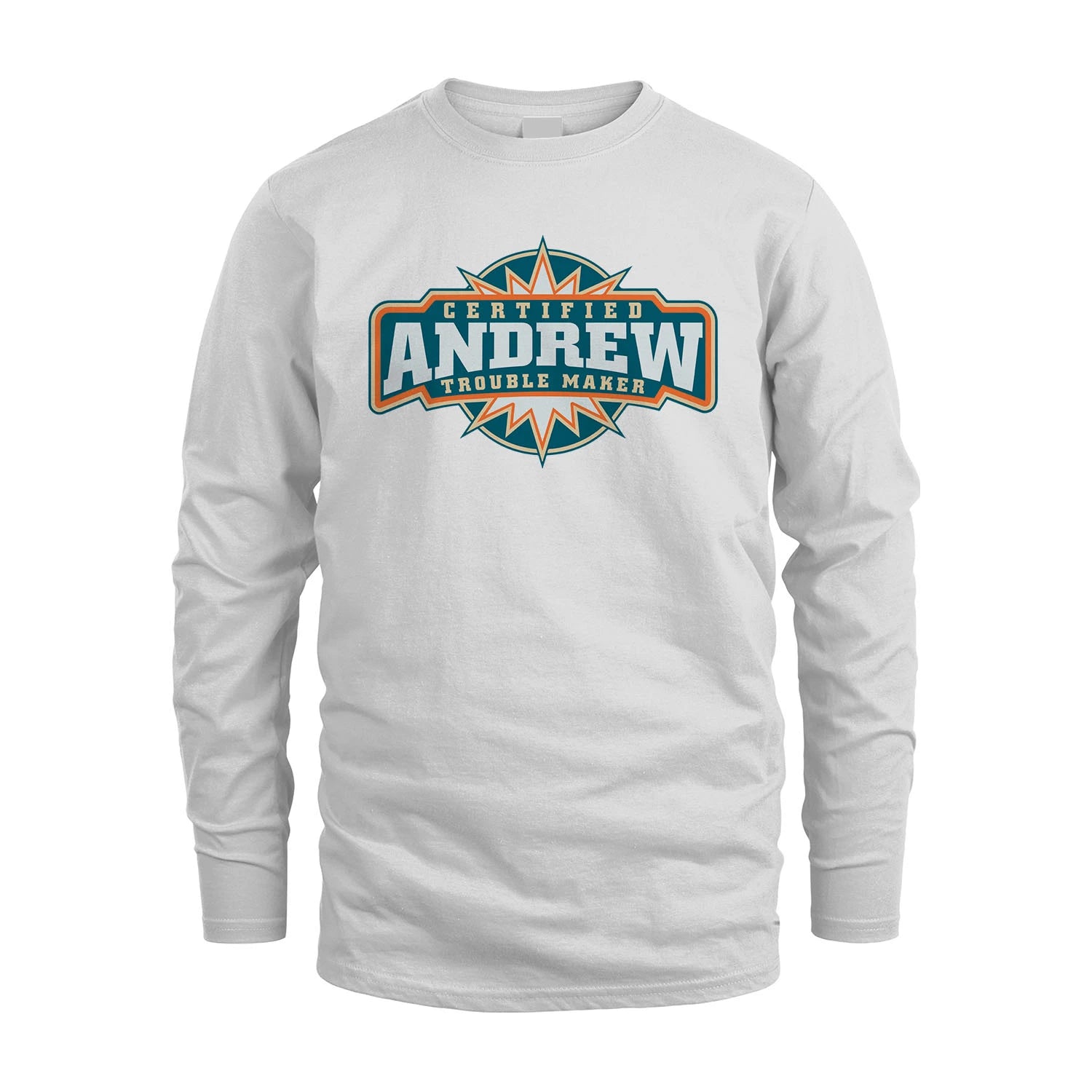 Certified Your Name Trouble Maker Shirt ANDREW M1-36
