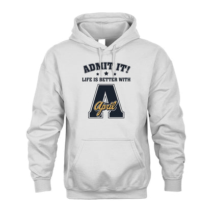 Life Is Better With Your Name Shirt APRIL M1-17