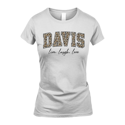 Live Laugh Love Custom Name With Leopard Pattern Shirt DAVIS M1-13
