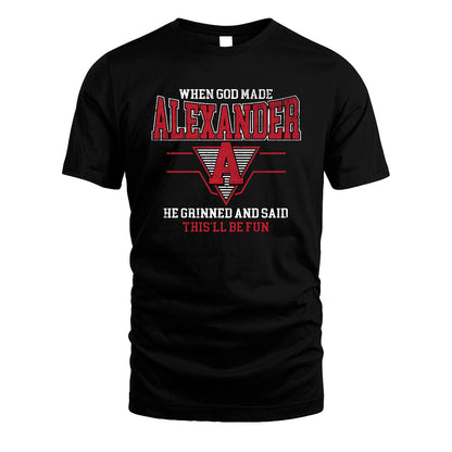 When God Made Your Name He Grinned And Said This'll Be Fun Baseball Shirt ALEXANDER M1-29