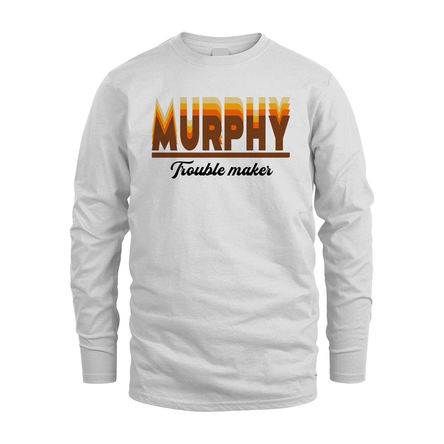 Your Name Trouble Maker Funny Shirt MURPHY M1-34