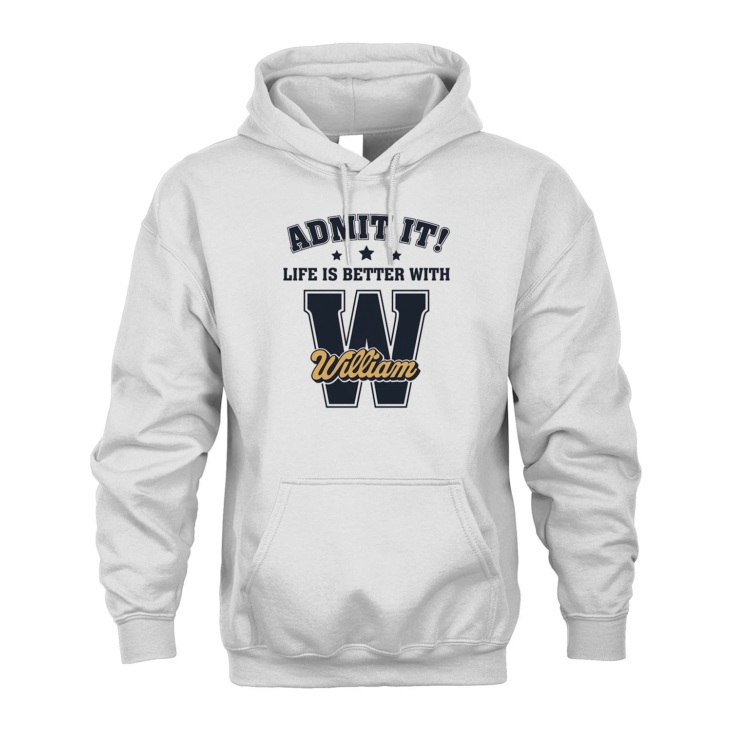 Life Is Better With Your Name Shirt WILLIAM M1-17