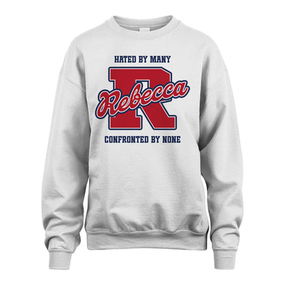 Hated By Many Confronted By None Personalized Name Shirt REBECCA M1-8
