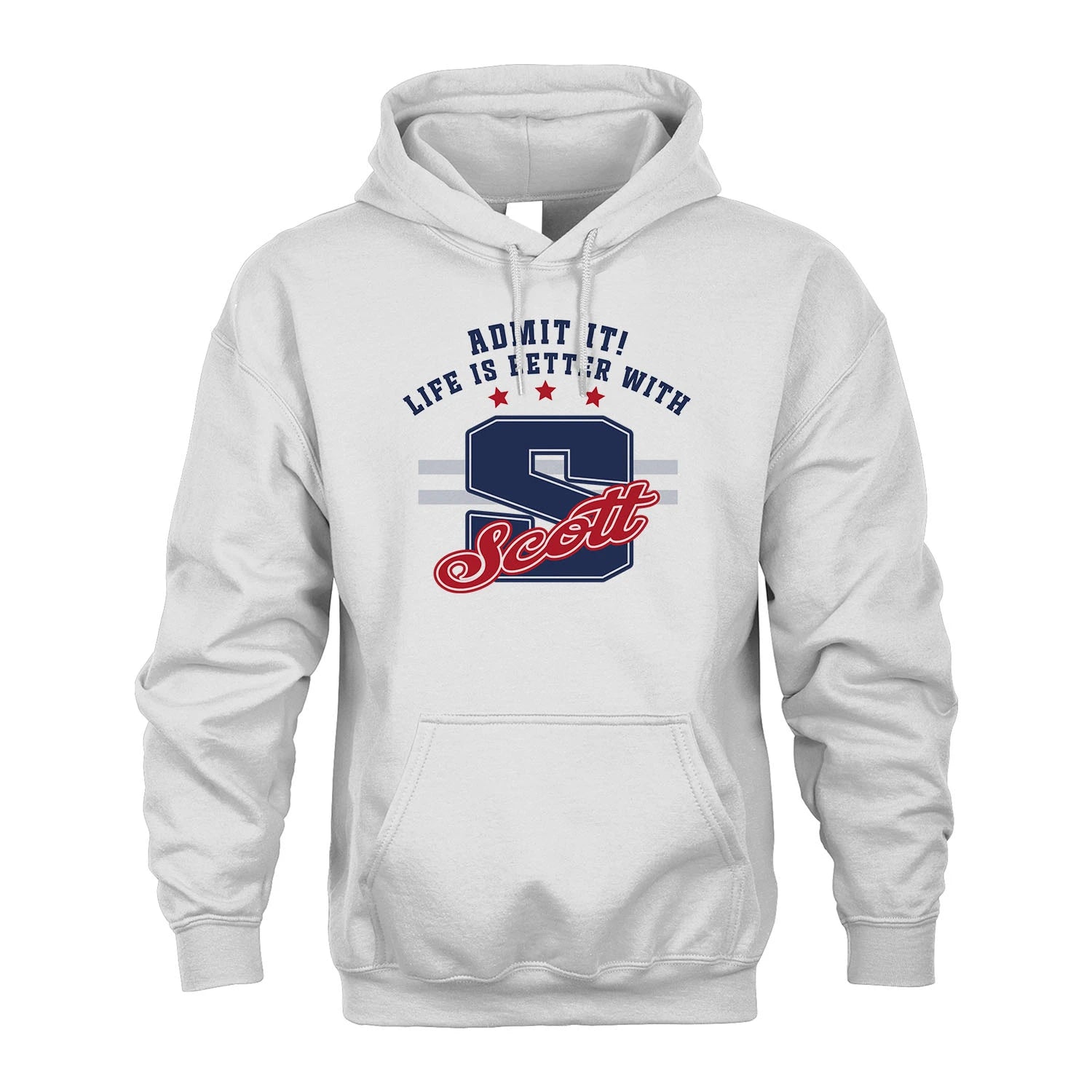 Admit It Life Is Better With Your Name Custom Shirt SCOTT M1-20