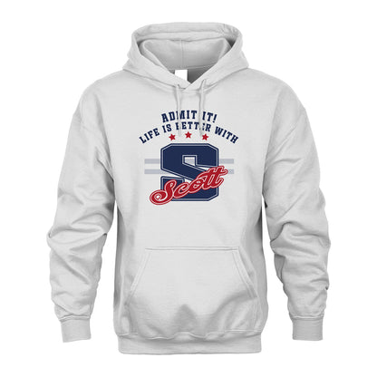 Admit It Life Is Better With Your Name Custom Shirt SCOTT M1-20