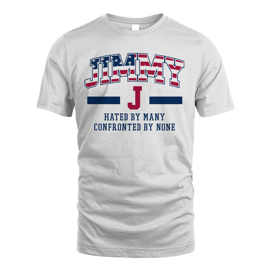 Hated By Many Confronted By None America Shirt JIMMY M1-10