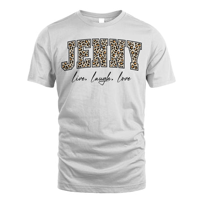 Live Laugh Love Custom Name With Leopard Pattern Shirt JENNY M1-13