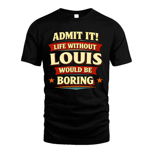 LOUIS 13K1-503 Admit It Life Without...