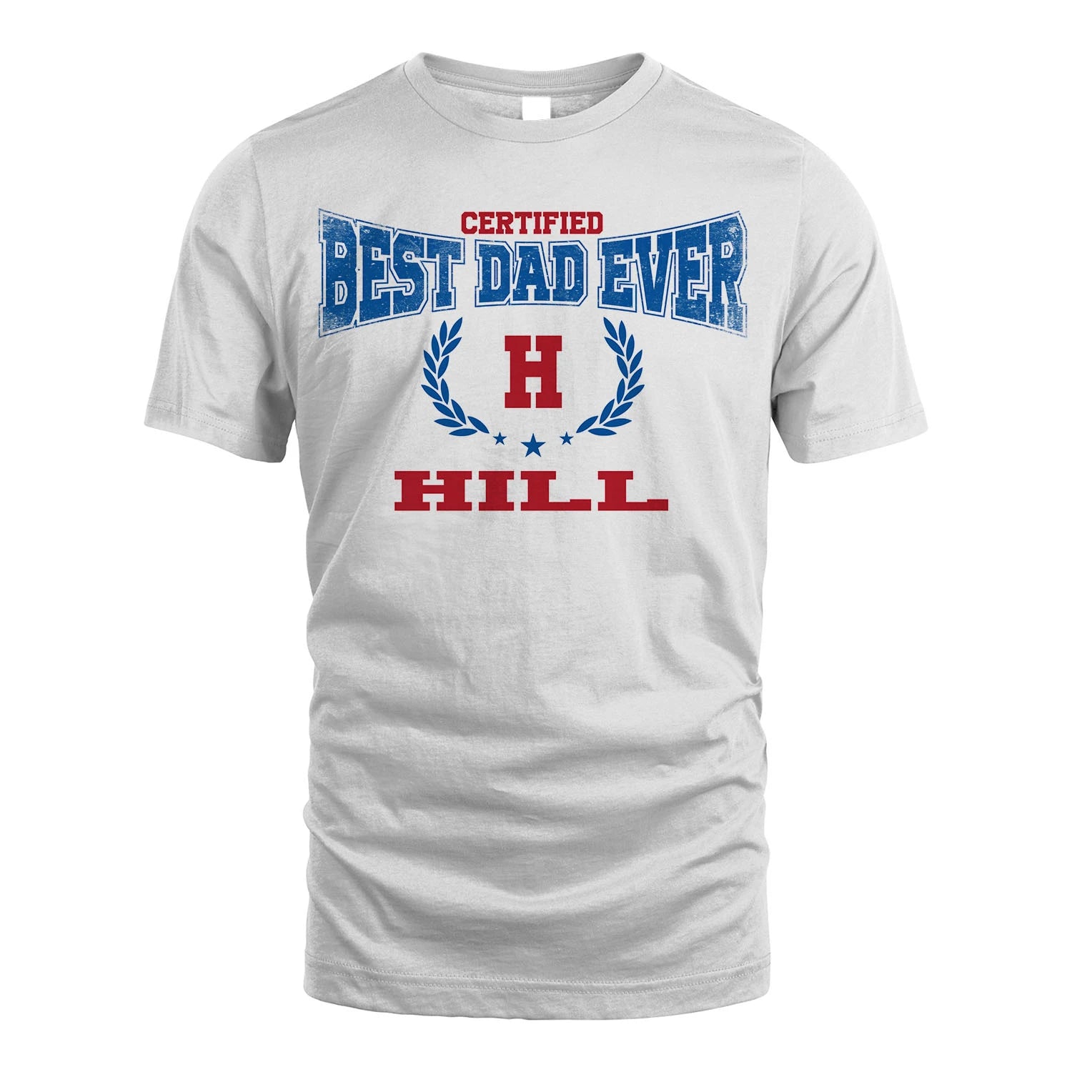 Certified Best Dad Ever Shirt HILL M1-11