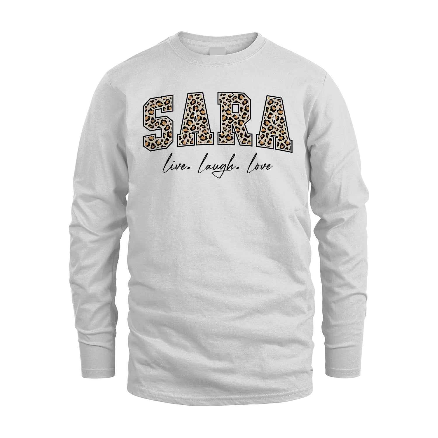 Live Laugh Love Custom Name With Leopard Pattern Shirt SARA M1-13