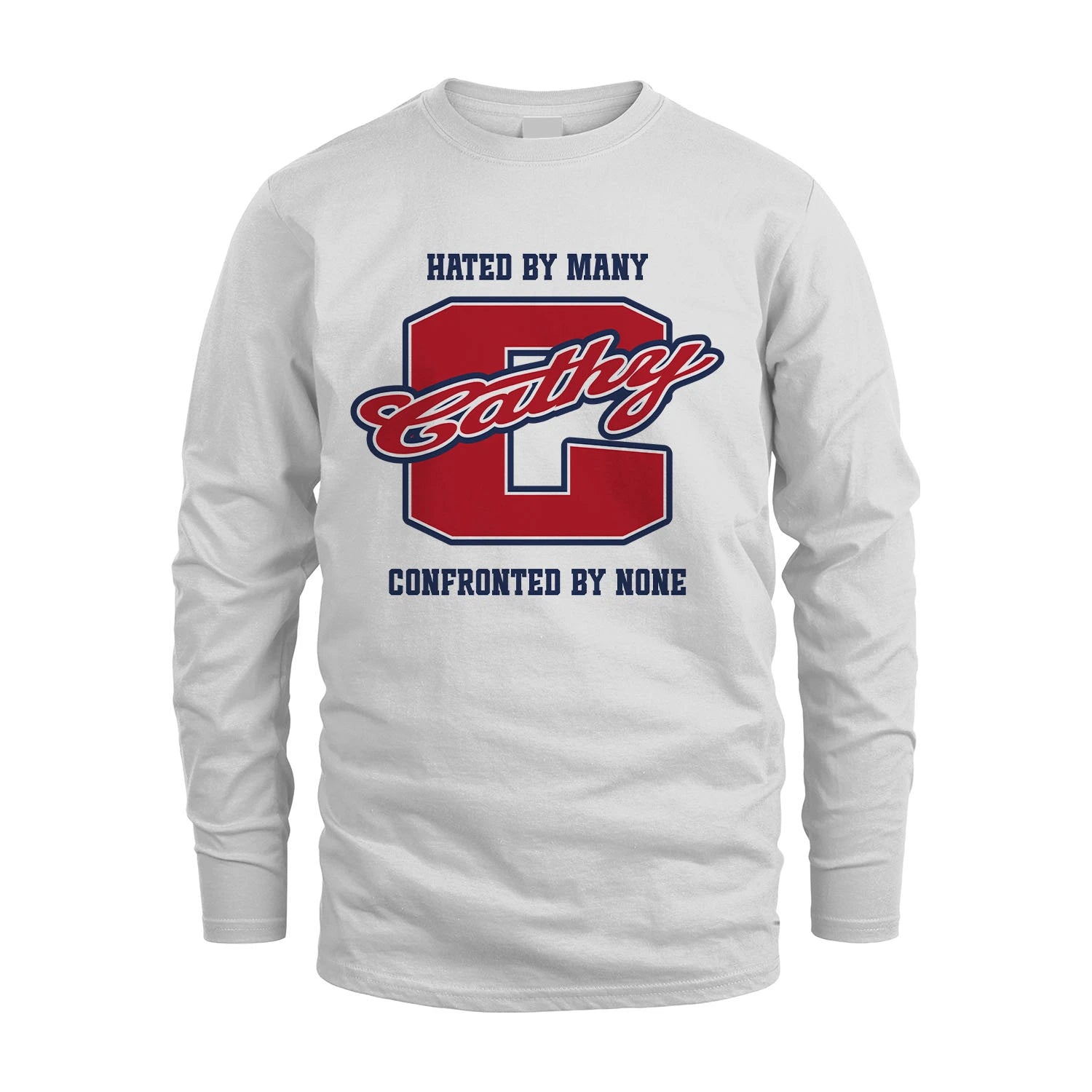 Hated By Many Confronted By None Personalized Name Shirt CATHY M1-8