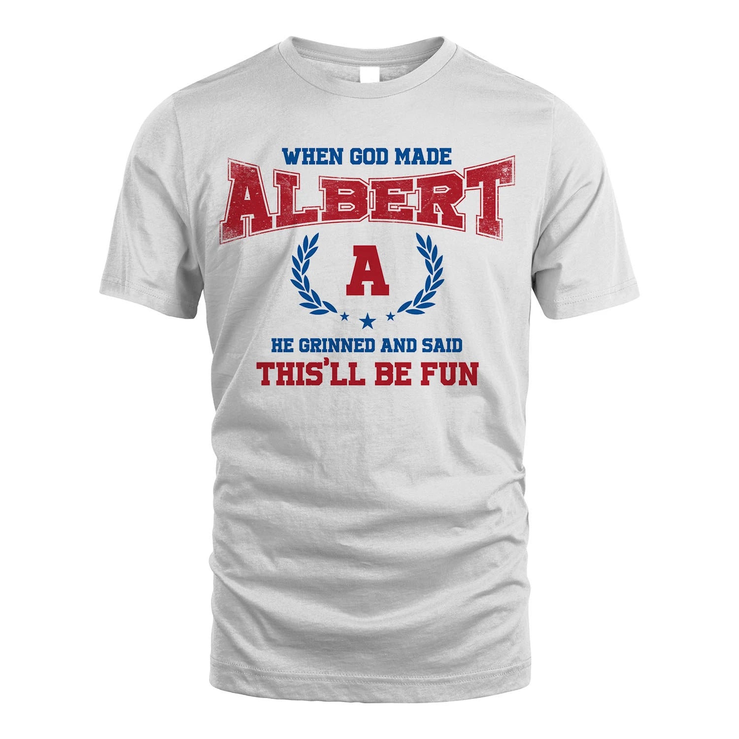When God Made He Grinned And Said This'll Be Fun Shirt ALBERT M1-12