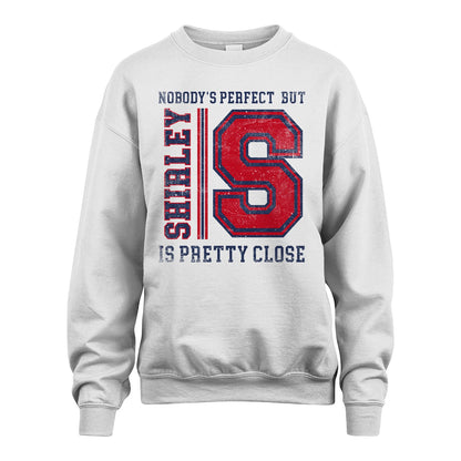Nobody's Perfect, But Your Name Is Pretty Close SHIRLEY M1-21