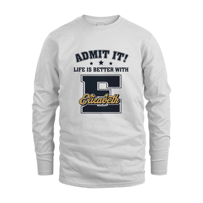 Life Is Better With Your Name Shirt ELIZABETH M1-17