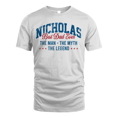 Best Dad Ever The Man The Myth The Legend NICHOLAS M1-7