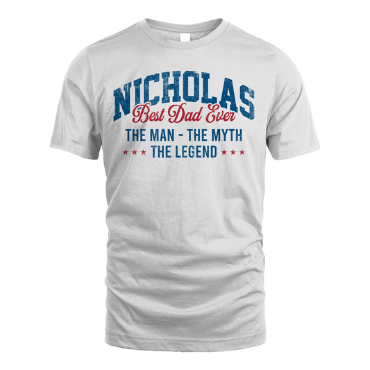 Best Dad Ever The Man The Myth The Legend NICHOLAS M1-7