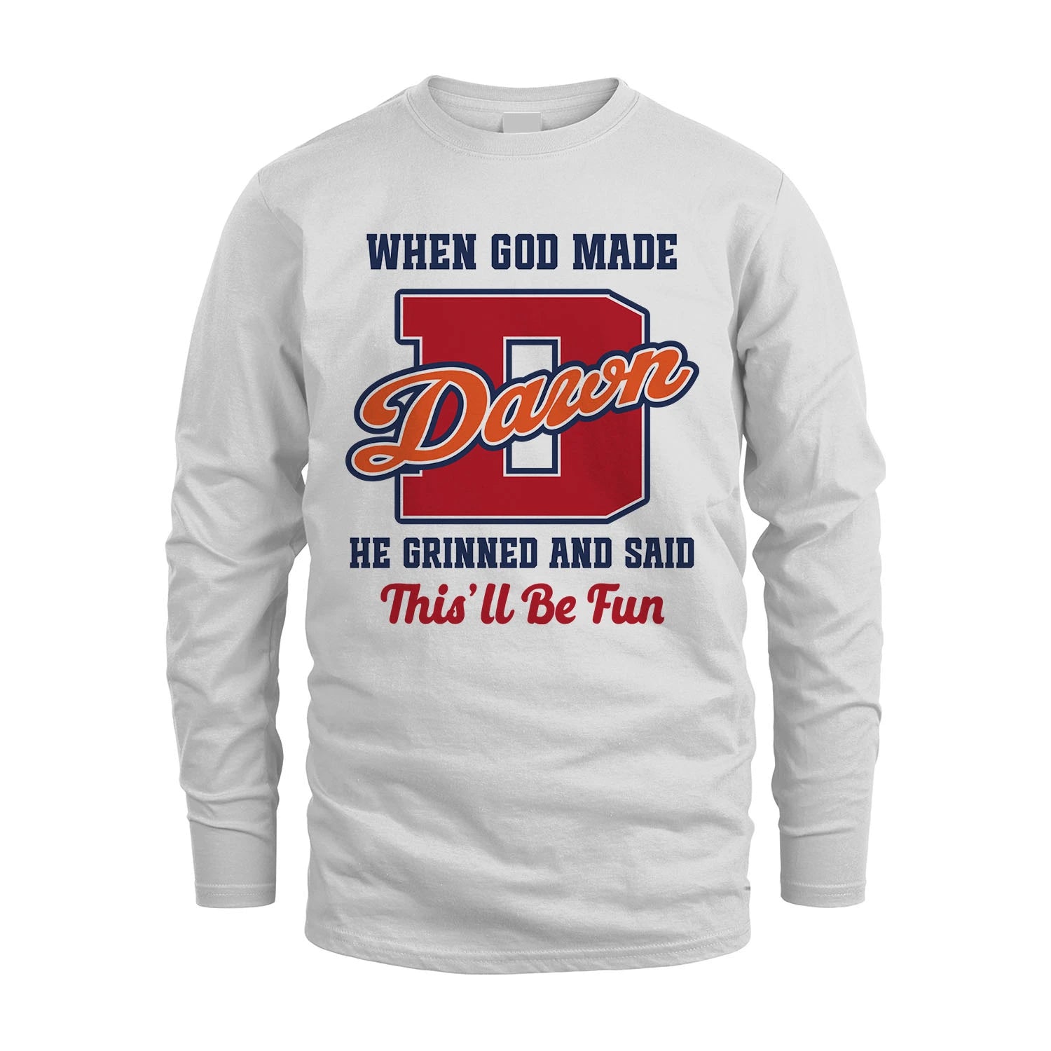 God Made Your Name Custom Shirt DAWN M1-16