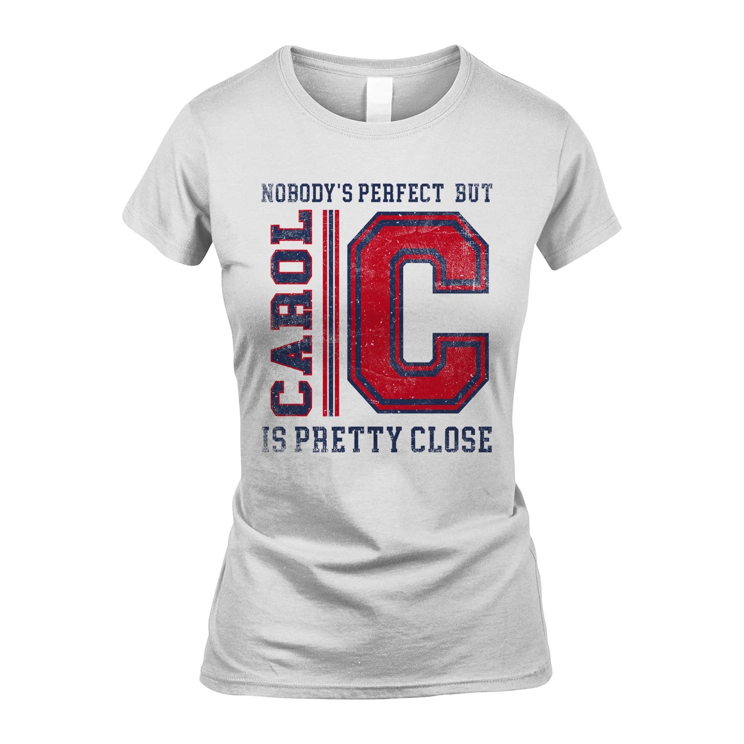 Nobody's Perfect, But Your Name Is Pretty Close CAROL M1-21