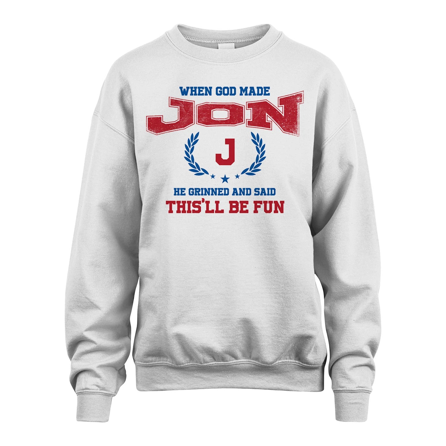 When God Made He Grinned And Said This'll Be Fun Shirt JON M1-12