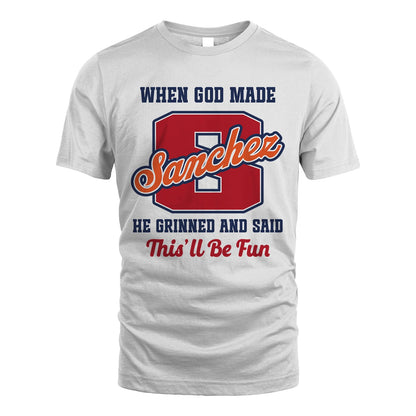 God Made Your Name Custom Shirt SANCHEZ M1-16