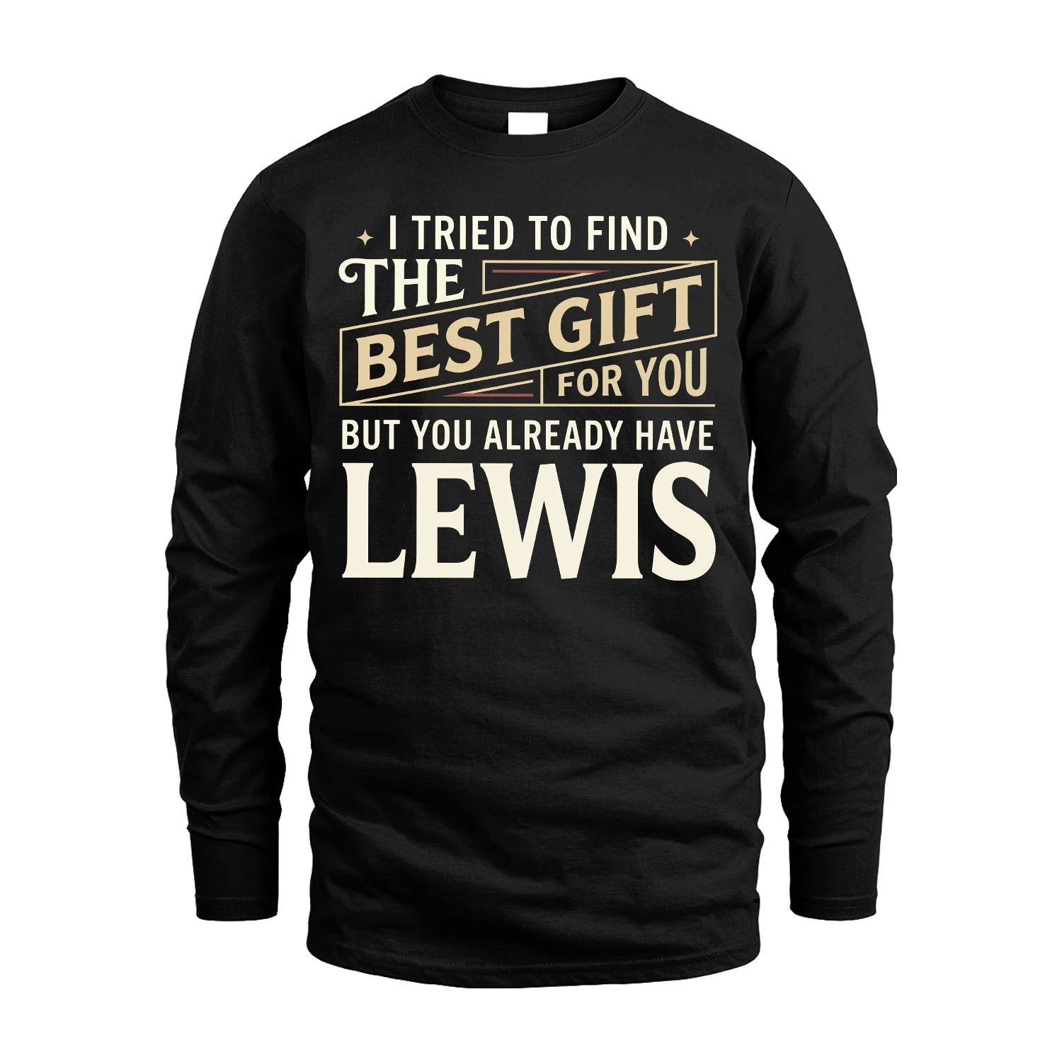 I Tried To Find The Best Gift For You Shirt LEWIS M1-3