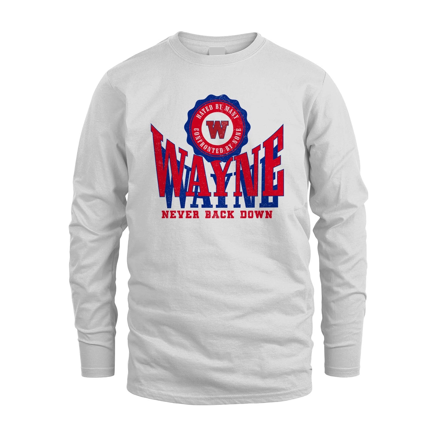 Your Name Never Back Down Shirt WAYNE M1-33