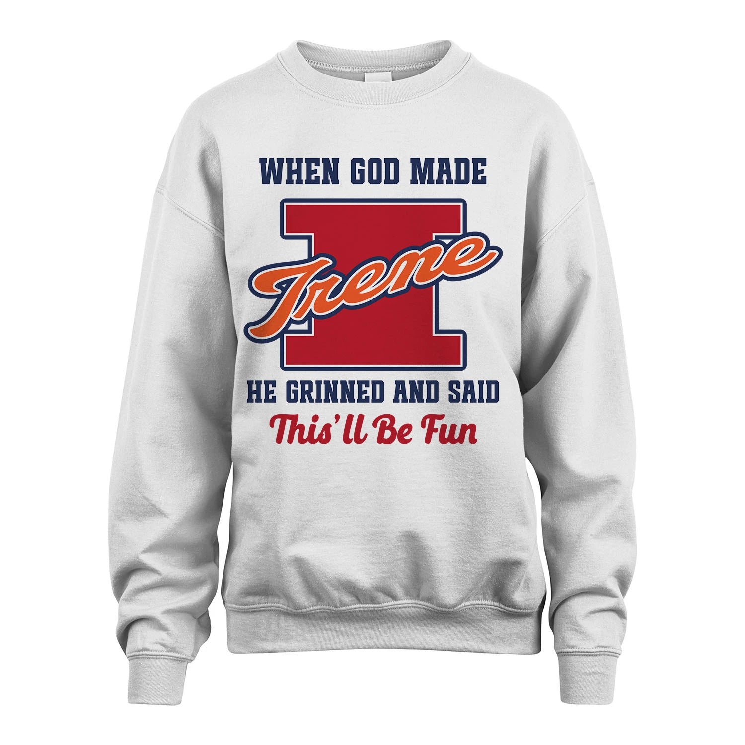 God Made Your Name Custom Shirt IRENE M1-16