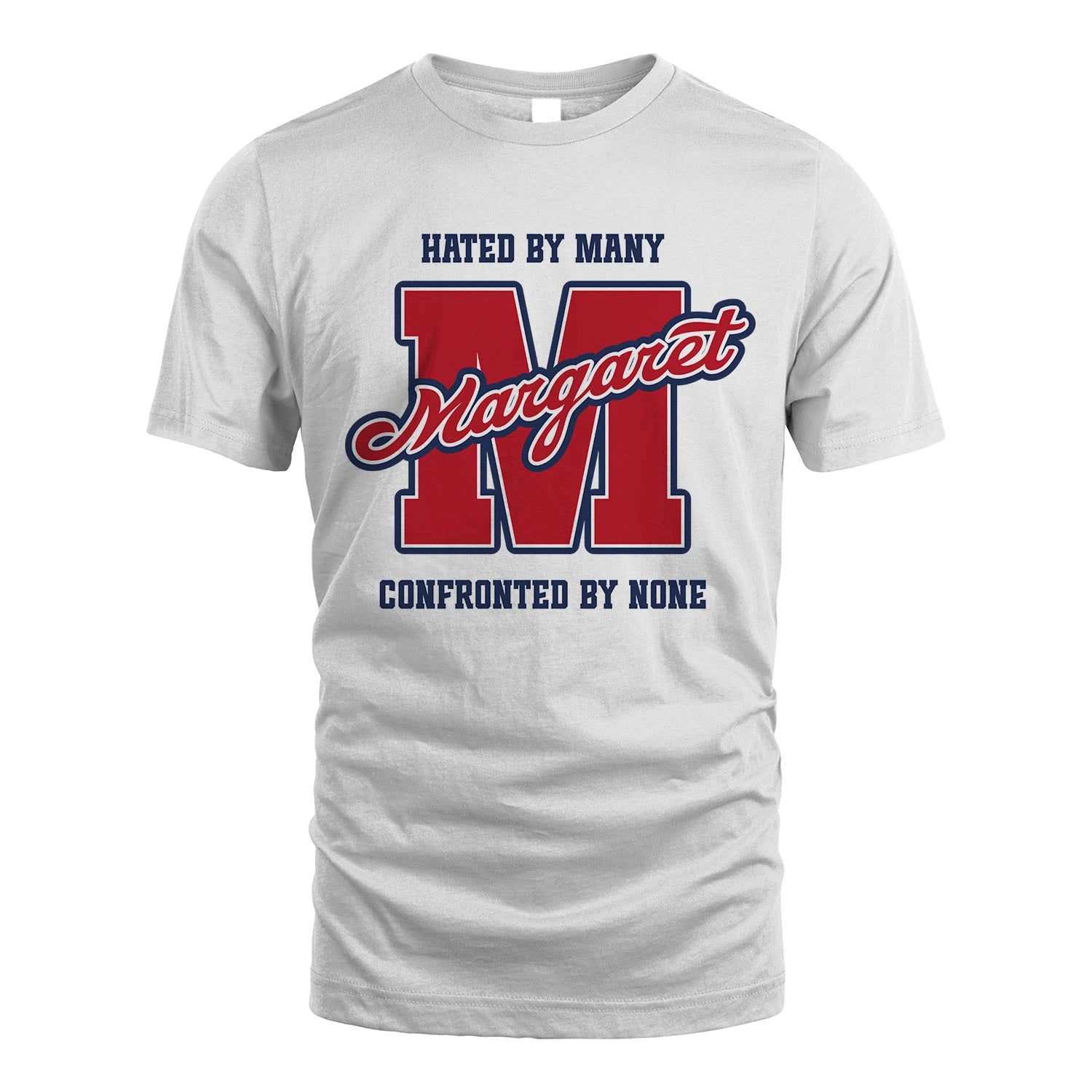 Hated By Many Confronted By None Personalized Name Shirt MARGARET M1-8