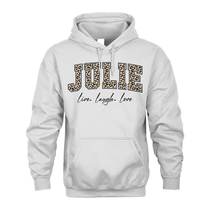 Live Laugh Love Custom Name With Leopard Pattern Shirt JULIE M1-13
