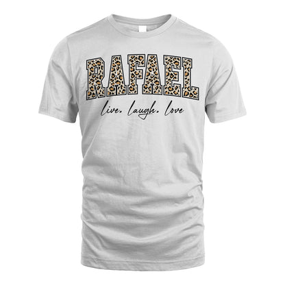 Live Laugh Love Custom Name With Leopard Pattern Shirt RAFAEL M1-13