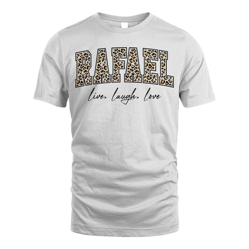 Live Laugh Love Custom Name With Leopard Pattern Shirt RAFAEL M1-13