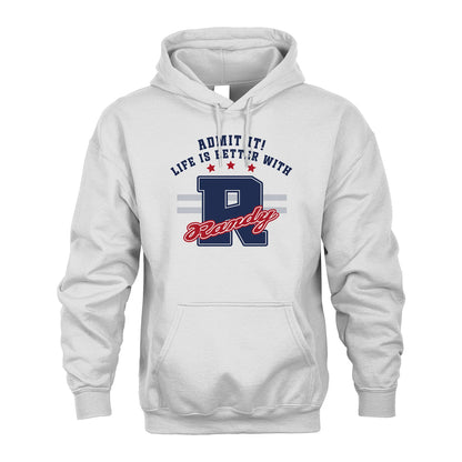 Admit It Life Is Better With Your Name Custom Shirt RANDY M1-20