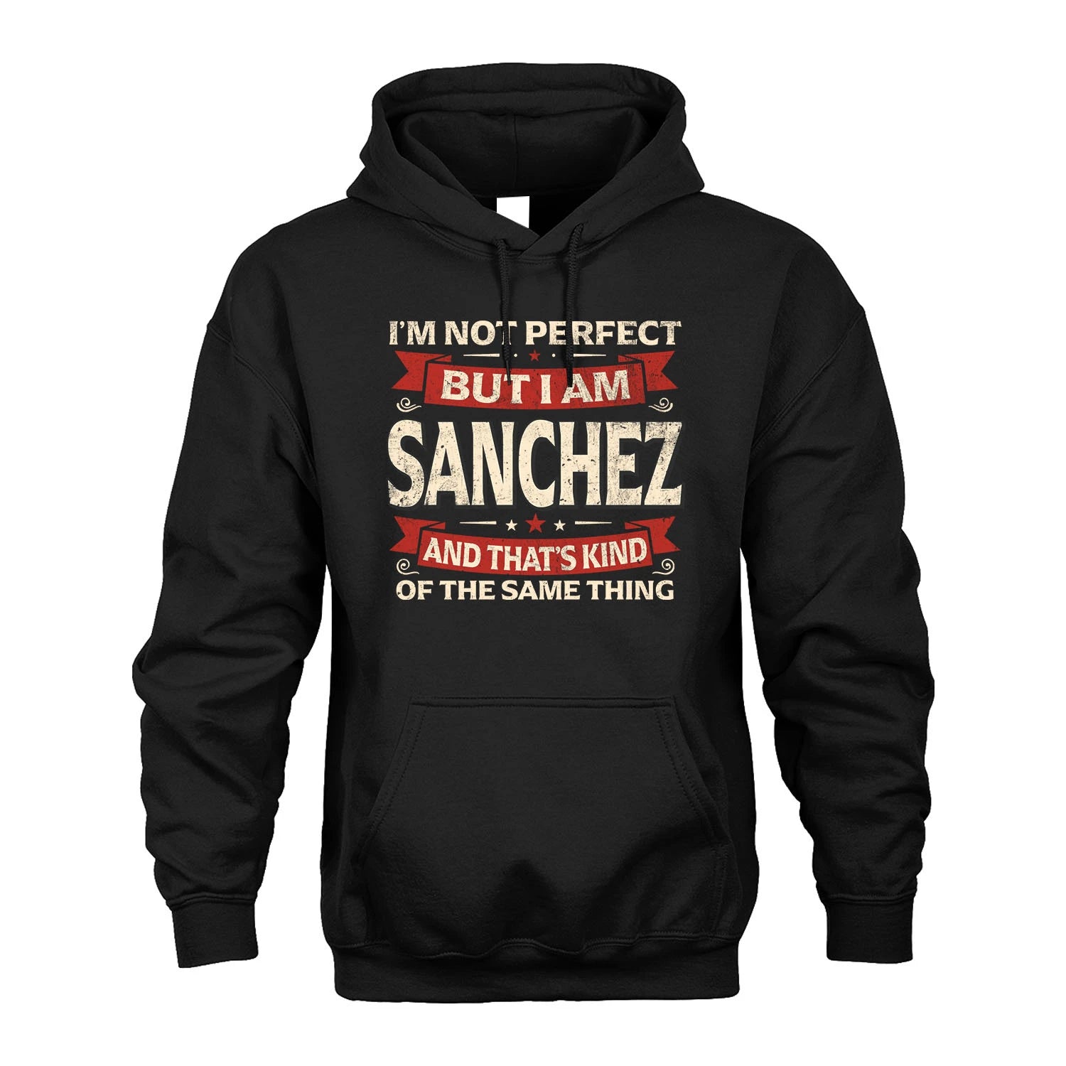 SANCHEZ 13K1-566 I'm Not Perfect But I Am...