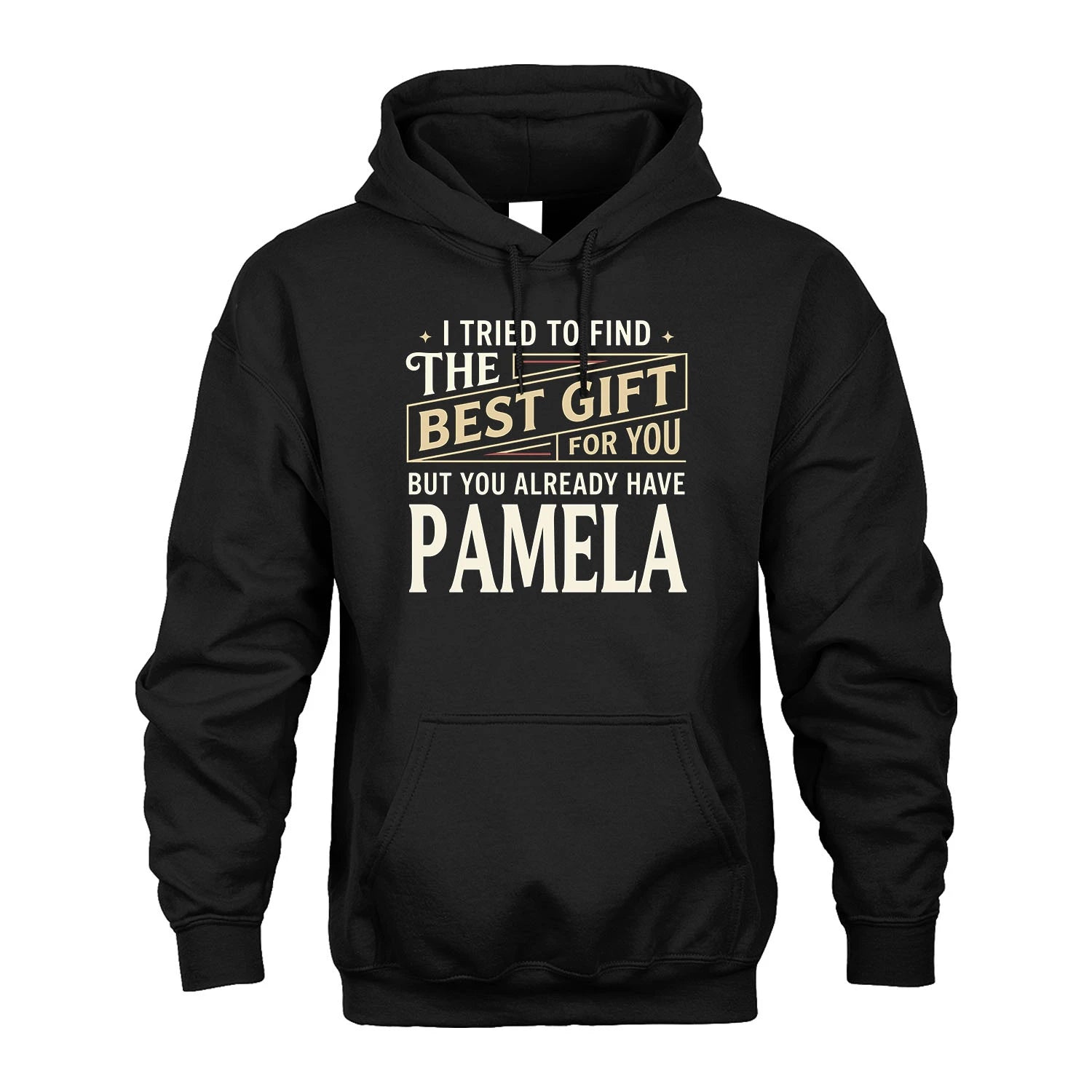 I Tried To Find The Best Gift For You Shirt PAMELA M1-3