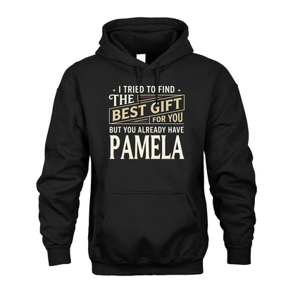 I Tried To Find The Best Gift For You Shirt PAMELA M1-3