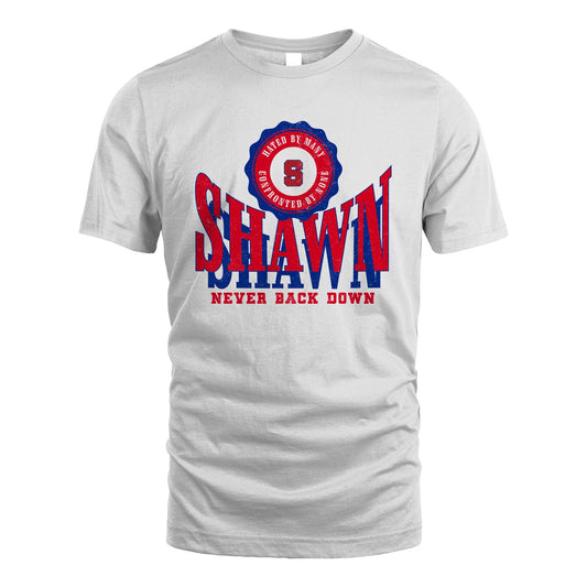 Your Name Never Back Down Shirt SHAWN M1-33