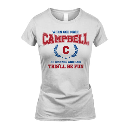 When God Made He Grinned And Said This'll Be Fun Shirt CAMPBELL M1-12