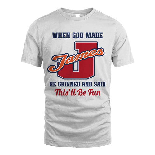 God Made Your Name Custom Shirt JAMES M1-16