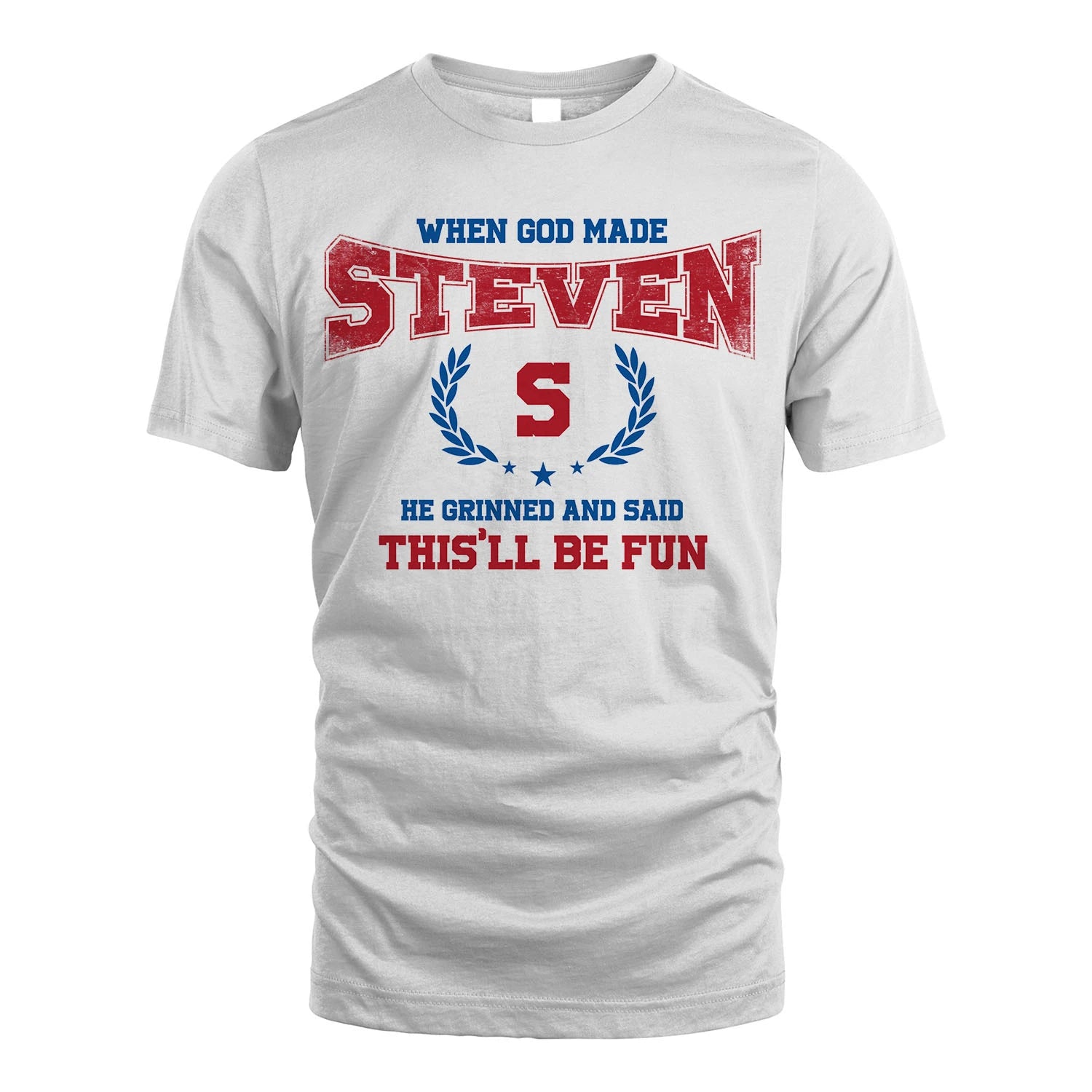When God Made He Grinned And Said This'll Be Fun Shirt STEVEN M1-12