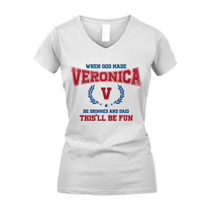 When God Made He Grinned And Said This'll Be Fun Shirt VERONICA M1-12